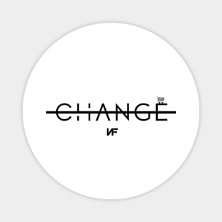 Change (Black Logo) Magnet